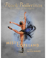 BLACK BALLERINAS - MISTY COPELAND my journey to our legacy